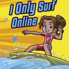 [ACCESS] KINDLE ✏️ I Only Surf Online (Sports Illustrated Kids Victory School Superst