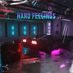 Jared Land // Hard Feelings (OFFICIAL STREAM)