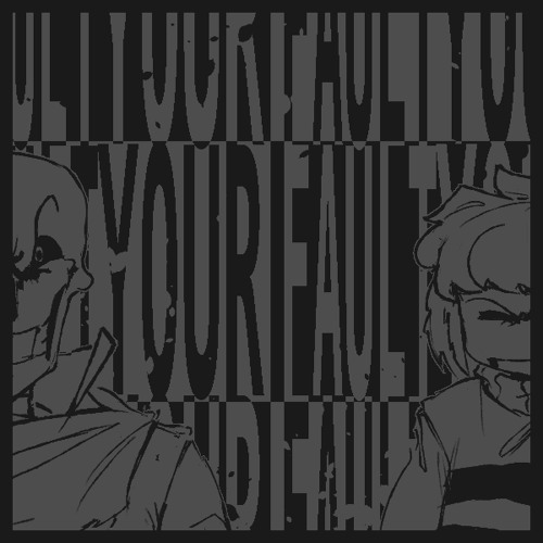[Dustbelief] YOUR FAULT (Instrumental)