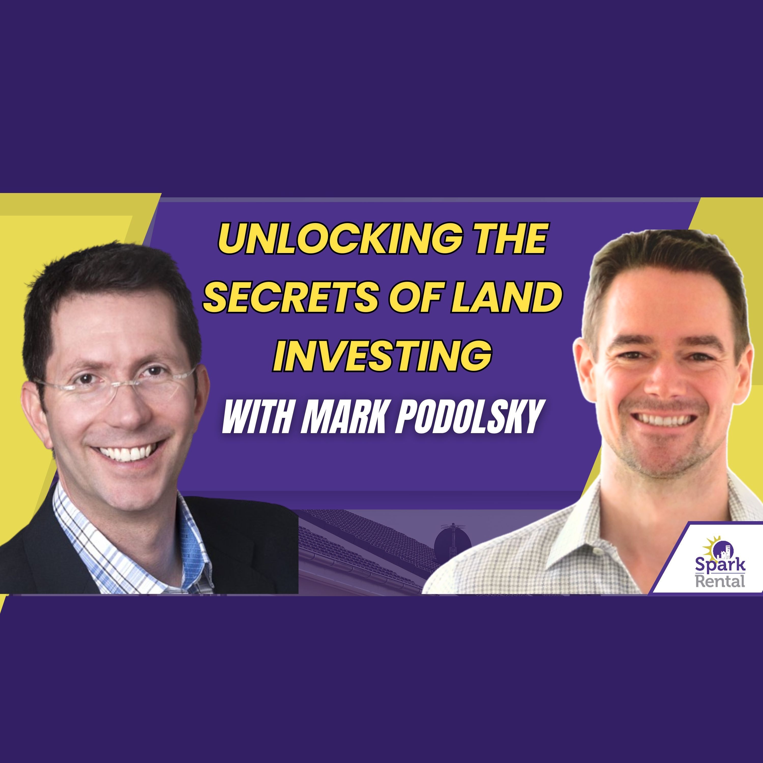 cover of episode Ep. 226: Unlocking the Secrets of Land Investing with Mark Podolsky, The Land Geek