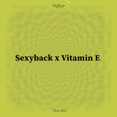 Sexyback x Vitamin E