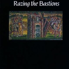 GET [EBOOK EPUB KINDLE PDF] Razing the Bastions: On the Church in this Age by  Fr. Ha