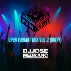 Open Format Mix Vol 2 (Dirty) - Dj Jose Medrano