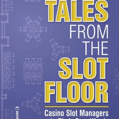 ✔ EPUB  ✔ Tales from the Slot Floor: Casino Slot Managers in Their Own