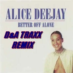 Alice DJ -Better Of Alone (Remix D&A Traxx)demo