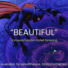 Beautiful - VoxVal / Hazbin Hotel fansong