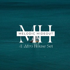 Melodic Hideout #1 | LEZOLUT | Afro House
