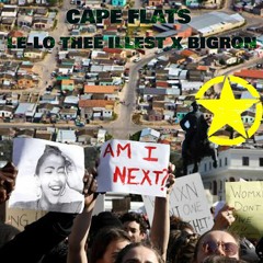 Cape Flats - Le - Lo Thee Illest X BigRon