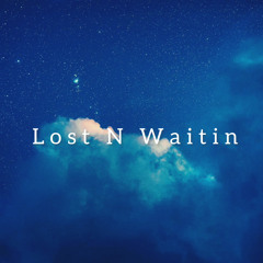 Lost N Waitin