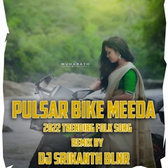 PULSAR BIKE MIDHA RARA BAAVA 2022 (TRENDING FOLK SONG) - REMIX - DJ SRIKANTH BLNR