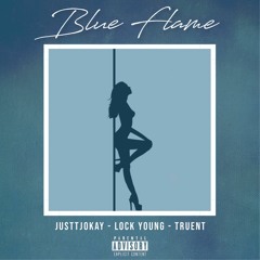 Blue Flame (with Justtjokay, Lock Young) (Prod. by Matt Oof & THE STREETS)