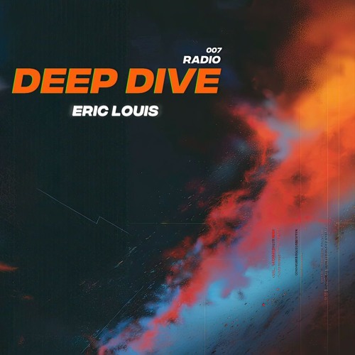 Deep Dive Radio 007 - Eric Louis