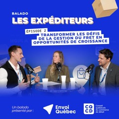 Les Expéditeurs - E2 | Transformer les défis de la gestion du fret en opportunités de croissance