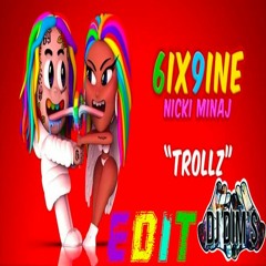 6IX9INE & Nicki Minaj - TROLLZ EDIT BY DJ DIM'$