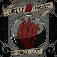 LEVEL UP - Hallow Heart (feat. Aaron Gillespie of Underoath)