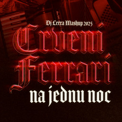 VALENTINO x GLIGA x TEA TAIROVIC - CRVENI FERRARI NA JEDNU NOC (DJ LERRA MASHUP 2025)