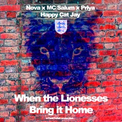 HCJ X Nova X MC Salum X Priya - When The Lionesses Bring It Home