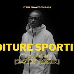 Voiture Sportive [2-Step Remix] La Fève
