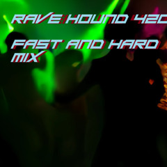 RAVEHOUND420 Lets get Harder Mix