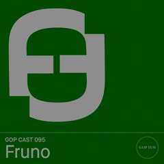 Gop Cast 095 - Fruno