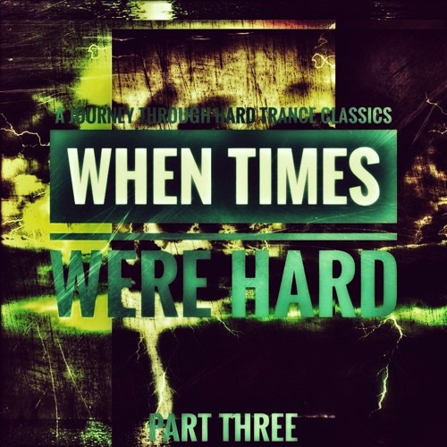 When Times Were Hard - Part Three