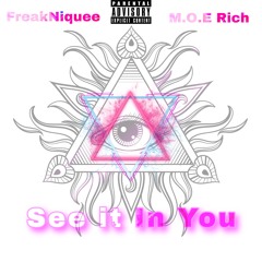 See It In You-FreakNiquee x MOE Rich