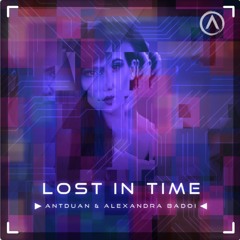 Lost In Time  ANTDUAN FT Alexandra Badoi (Radio Edit)