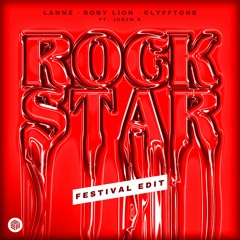 LANNÉ, Roby Lion & CLYFFTONE - Rockstar (ft. JUSTN X)(Festival Edit)