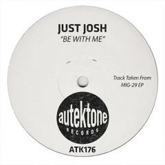 Just Josh "Be With Me" (Original Mix)(Preview)(Taken from MIG-29 Ep)(Out Now)