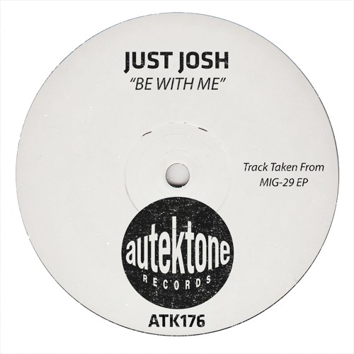Just Josh "Be With Me" (Original Mix)(Preview)(Taken from MIG-29 Ep)(Out Now)