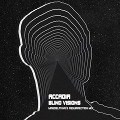 Accadia - Blind Visions (Magdelayna's Resurrection Mix)