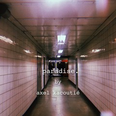 Between The Essays: Paradise by Axel Kacoutié