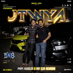 JTWYA - ( 5n6 X PAPI HUSEIN X MF2JZ REBORN )#SUPDUPHOT