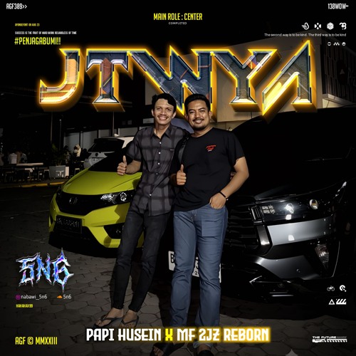 JTWYA - ( 5n6 X PAPI HUSEIN X MF2JZ REBORN )#SUPDUPHOT