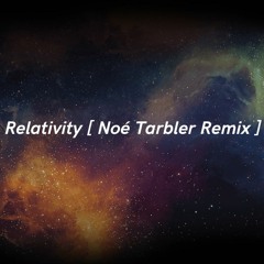 Myst - Relativity [ Noé Tarbler Remix ]