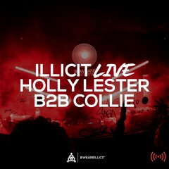 illicit Live - Holly Lester b2b Collie