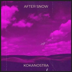After Snow - Kokanostra