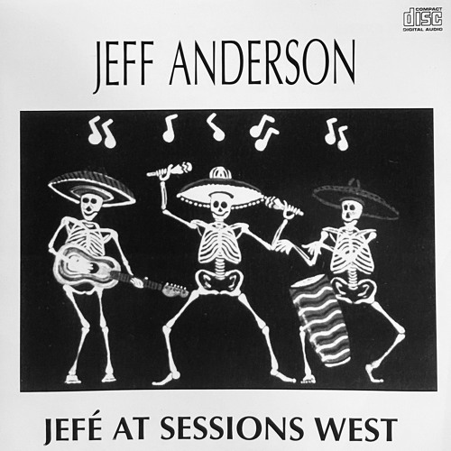 Jeff "El Jefe" Anderson - Jefe at Sessions West