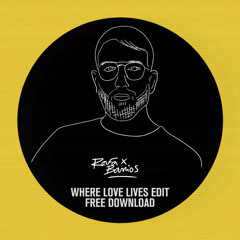 Where Love Lives (Rafa Barrios Edit Free Download 2020 Version)