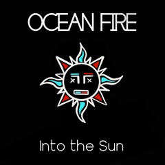 Ocean Fire - Into The Sun