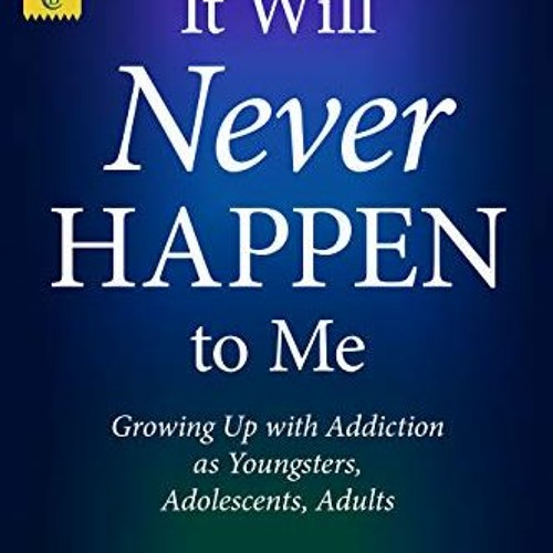 [FREE] EBOOK 💗 It Will Never Happen to Me: Growing Up with Addiction as Youngsters,