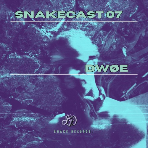 SNAKECAST 07 | DWØE