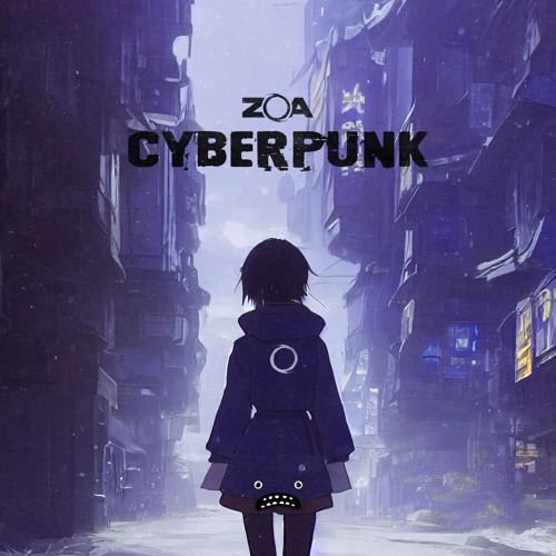 ZOA - Cyberpunk [Bass Rebels]