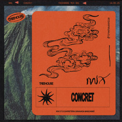 TREEHOUSE Mix 001: Concret