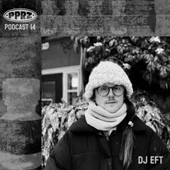 PPRZ Podcast 14 - DJ Eft
