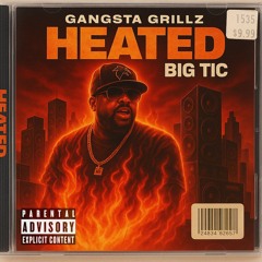 Heated (Dillon Gramz diss) - Big Tic