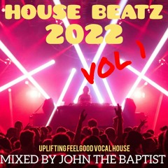 House Beatz 2022 Vol 1 Mixed By John The Baptist