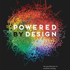 [View] [PDF EBOOK EPUB KINDLE] Powered by Design: An Introduction to Problem Solving with Graphic De