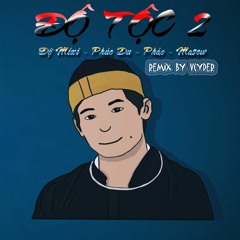 Masew x Phúc Du x Pháo x Độ Mixi - ĐỘ TỘC 2 || GINV remix
