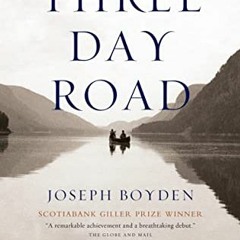 [ACCESS] [KINDLE PDF EBOOK EPUB] Three Day Road by  Joseph Boyden 🎯